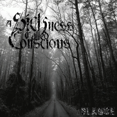 A Sickness Called Conscious : Plague